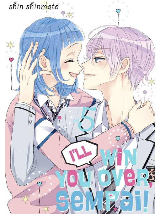 Title details for I'll Win You Over, Sempai!, Volume 5 by Shin Shinmoto - Available